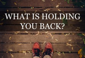 what's holding you back